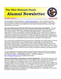 VOLUME 2, Edition 9  April 30, 2010 The Ohio National Guard webpage is: http://www.ong.ohio.gov/. Click on Outreach and then Alumni Relations to register for the data base and direct receipt of the newsletter. Please tak