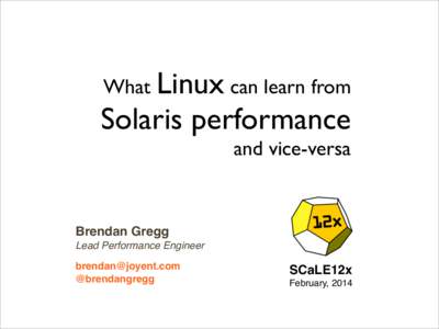 What Linux can learn from  Solaris performance and vice-versa  Brendan Gregg