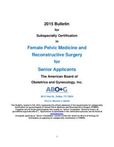 2015 Bulletin for Subspecialty Certification in  Female Pelvic Medicine and