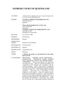 SUPREME COURT OF QUEENSLAND  CITATION: J M Kelly (Project Builders) Pty Ltd v Toga Development No. 31 Pty Ltd (NoQSC 262