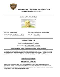 CRIMINAL SEX OFFENDER NOTIFICATION HALE COUNTY SHERIFF’S OFFICE NAME: GANN, STANLEY CARL  Race / Sex: White / Male