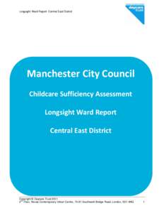 Longsight Ward Report- Central East District  Manchester City Council Childcare Sufficiency Assessment Longsight Ward Report Central East District