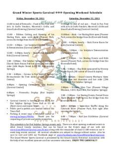 Grand	
  Winter	
  Sports	
  Carnival 	
   	
   Opening	
  Weekend	
  Schedule 	
   	
     Friday,	
  December	
  30,	
  2011	
  