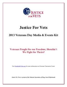 Justice For Vets 2013 Veterans Day Media & Events Kit Veterans Fought for our Freedom; Shouldn’t We Fight for Theirs?