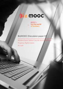 [Type text]  [Type text] BizMOOC Discussion paper 07 Massive Open Online Courses and Intellectual