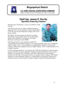 Biographical Sketch U.S. ARMY SPECIAL OPERATIONS COMMAND PUBLIC AFFAIRS OFFICE, FORT BRAGG, NC[removed]6005 Staff Sgt. James P. Dorrity Operation Enduring Freedom