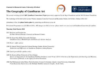 Classical Art Research Centre, University of Oxford  The Geography of Gandharan Art The second workshop of the CARC Gandhara Connections Project generously supported by the Bagri Foundation and the Neil Kreitman Foundati