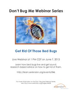 Don’t Bug Me Webinar Series  W. Cranshaw, CSU, Bugwood.org  Get Rid Of Those Bed Bugs