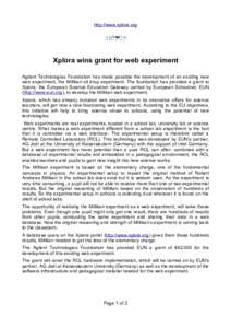 http://www.xplora.org  Xplora wins grant for web experiment Agilent Technologies Foundation has made possible the development of an exciting new web experiment, the Millikan oil drop experiment. The foundation has provid