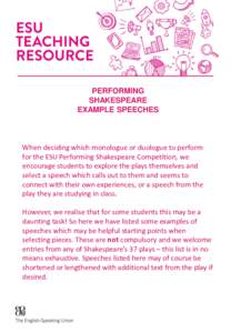 PERFORMING SHAKESPEARE EXAMPLE SPEECHES When deciding which monologue or duologue to perform for the ESU Performing Shakespeare Competition, we