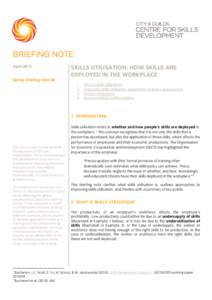 BRIEFING NOTE April 2013 SKILLS UTILISATION: HOW SKILLS ARE DEPLOYED IN THE WORKPLACE