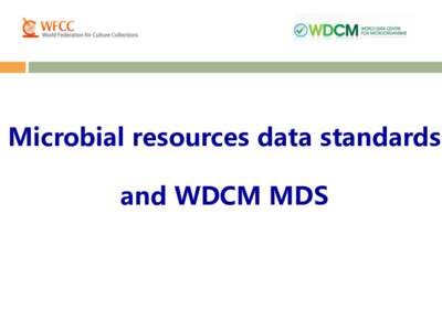 Microbial resources data standards and WDCM MDS Outlines 