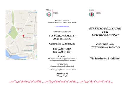 Direzione Centrale Politiche Sociali e Cultura della Salute www.comune.milano.it INDIRIZZO E CONTATTI:  VIA SCALDASOLE, MILANO