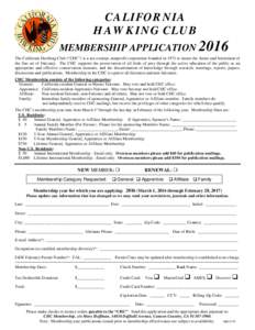 CALIFORNIA HAWKING CLUB MEMBERSHIP APPLICATION 2016 The California Hawking Club (“CHC”) is a tax-exempt, nonprofit corporation founded in 1971 to insure the future and betterment of the fine art of Falconry. The CHC 