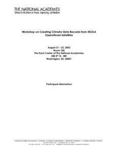 Workshop on Creating Climate Data Records from NOAA Operational Satellites August 21 – 22, 2003 Room 100 The Keck Center of The National Academies