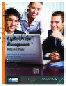 GEORGIAN COLLEGE CONTINUING EDUCATION  Applied Project Management Online Certificate Learn valuable, highly-practical, and
