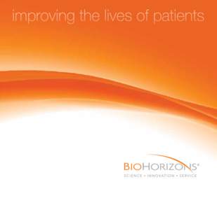 confidence in BioHorizons BioHorizons is dedicated to developing evidence-based and scientifically proven products. From the launch of the External implant system (Maestro) in 1997, to the Laser-Lok 3.0 implant in 2010,