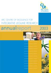 ARC CENTRE OF EXCELLENCE FOR  INTEGRATIVE LEGUME RESEARCH annualreport LEGUME RESEARCH CENTRE