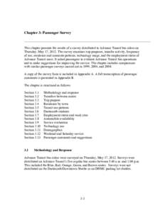 Chapter 3: Passenger Survey  This chapter presents the results of a survey distributed to Advance Transit bus riders on Thursday, May 17, 2012. The survey examines trip purposes, transfer activity, frequency of use, resi