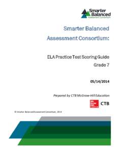 Smarter Balanced Assessment Consortium: ELA Practice Test Scoring Guide GradePrepared by CTB McGraw-Hill Education