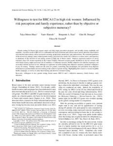 Judgment and Decision Making, Vol. 10, No. 4, July 2015, pp. 386–399  Willingness to test for BRCA1/2 in high risk women: Influenced by risk perception and family experience, rather than by objective or subjective nume