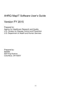AHRQ MapIT Software User’s Guide  Version FY 2015 Prepared for: Agency for Healthcare Research and Quality U.S. Centers for Disease Control and Prevention
