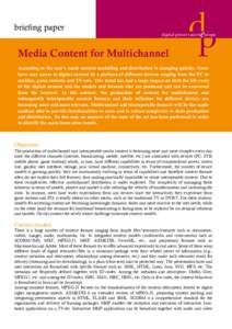 briefing paper  Media Content for Multichannel According to the user’s needs content modelling and distribution is changing quickly. Users have easy access to digital content by a plethora of different devices ranging 