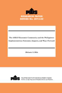 RESEARCH PAPER SERIES NoThe ASEAN Economic Community and the Philippines: Implementation, Outcomes, Impacts, and Ways Forward