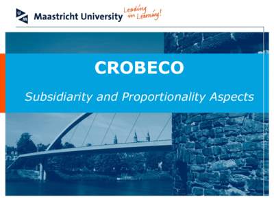 CROBECO Subsidiarity and Proportionality Aspects CROBECO Subsidiarity and Proportionality Aspects