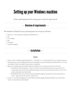 Setting up your Windows machine All the needed dependencies for setting up your machine for these tutorials. ― Overview of requirements ― The installation will depend on your operating system, but overall, you will n