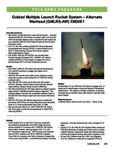 FY14 ARMY PROGRAMS  Guided Multiple Launch Rocket System – Alternate Warhead (GMLRS-AW) XM30E1 Executive Summary •	 The M30E1 Guided Multiple Launch Rocket System – Alternate