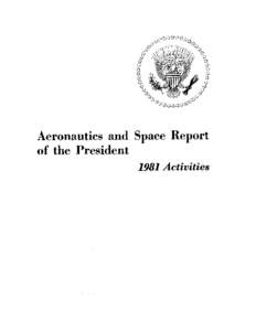 Aeronautics and Space Report  of the President 1981 Activities  NOTE TO READERS: ALL PRINTED PAGES ARE INCLUDED,