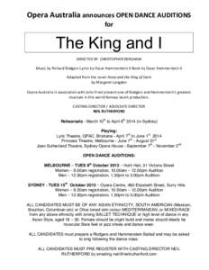 Opera	
  Australia	
  announces	
  OPEN	
  DANCE	
  AUDITIONS	
   for	
   The King and I DIRECTED	
  BY	
  	
  CHRISTOPHER	
  RENSHAW	
   Music	
  by	
  Richard	
  Rodgers	
  Lyrics	
  by	
  Oscar	
  H