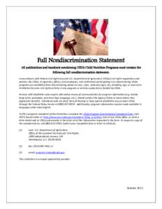 Full Nondiscrimination Statement  All publications and handouts mentioning USDA Child Nutrition Programs must contain the following full nondiscrimination statement:  In accordance with Federal civil rights law and U.S. 