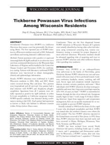 WISCONSIN MEDICAL JOURNAL  Tickborne Powassan Virus Infections Among Wisconsin Residents Diep K. Hoang Johnson, BS; J. Erin Staples, MD; Mark J. Sotir, PhD MPH; David M. Warshauer, PhD; Jeffrey P. Davis, MD