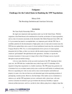 Mireya Solís, “Endgame: Challenges for the United States in finalizing the TPP Negotiations,” Kokusai Mondai (International Affairs), No.622, June 2013 Endgame: Challenges for the United States in finalizing the TPP