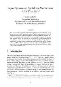 Reject Options and Confidence Measures for kNN Classifiers∗ Christoph Dalitz Hochschule Niederrhein Fachbereich Elektrotechnik und Informatik Reinarzstr. 49, 47805 Krefeld, Germany
