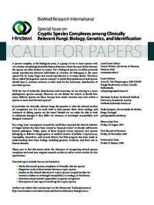BioMed Research International Special Issue on Cryptic Species Complexes among Clinically Relevant Fungi: Biology, Genetics, and Identification  CALL FOR PAPERS