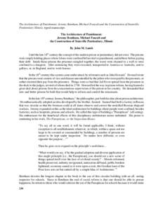 The Architecture of Punishment: Jeremy Bentham, Michael Foucalt and the Construction of Stateville Penitentiary Illinois, typed manuscript. The Architecture of Punishment: Jeremy Bentham, Michael Foucalt and the Construc