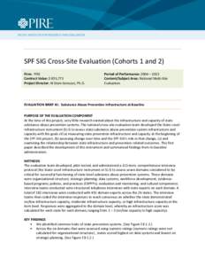 SPF SIG Cross-Site Evaluation (Cohorts 1 and 2) Firm: PIRE Contract Value: $ 855,773 Project Director: Al Stein-Seroussi, Ph.D.  Period of Performance: 2004 – 2013