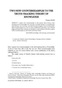 TWO NEW COUNTEREXAMPLES TO THE TRUTH-TRACKING THEORY OF KNOWLEDGE Tristan HAZE ABSTRACT: I present two counterexamples to the recently back-in-favour truthtracking account of knowledge: one involving a true belief restin