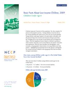 FA C T S H E E T  Basic Facts About Low-income Children, 2009 Children Under Age 6 Michelle Chau | Kalyani Thampi | Vanessa R. Wight
