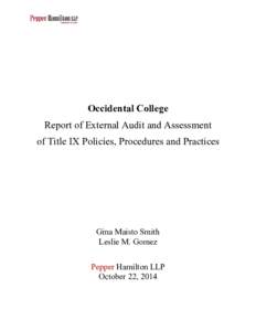 Occidental College Report of External Audit and Assessment of Title IX Policies, Procedures and Practices Gina Maisto Smith Leslie M. Gomez