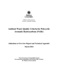 Ministry of Environment Province of British Columbia Ambient Water Quality Criteria for Polycyclic Aromatic Hydrocarbons (PAHs)
