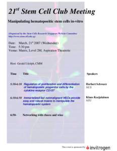 st  21 Stem Cell Club Meeting Manipulating hematopoeitic stem cells in-vitro (Organised by the Stem Cells Research Singapore Website Committee http://www.stemcell.edu.sg)