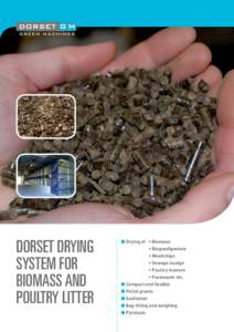 Dorset drying system for biomass AND poultry litter  n Drying of 	 • Biomass