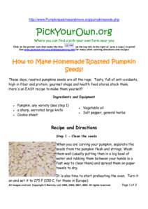 http://www.Pumpkinpatchesandmore.org/pumpkinseeds.php  PickYourOwn.org Where you can find a pick-your-own farm near you! Click on the printer icon that looks like this: (at the top left, to the right of “save a copy”