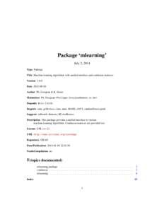Package ‘mlearning’ July 2, 2014 Type Package Title Machine learning algorithms with unified interface and confusion matrices Version[removed]Date[removed]