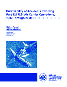 Survivability of Accidents Involving Part 121 U.S. Air Carrier Operations, 1983 Through 2000 Safety Report NTSB/SR[removed]March 2001