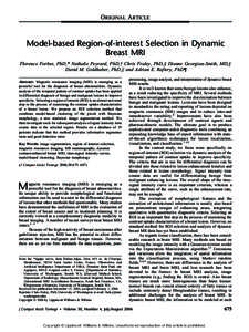 ORIGINAL ARTICLE  Model-based Region-of-interest Selection in Dynamic Breast MRI Florence Forbes, PhD,* Nathalie Peyrard, PhD,Þ Chris Fraley, PhD,þ Dianne Georgian-Smith, MD,§ David M. Goldhaber, PhD,|| and Adrian E. 